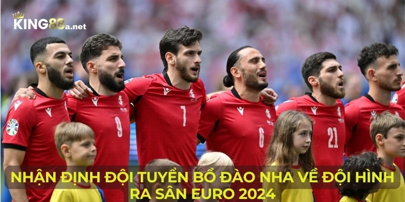 Nhận định đội tuyển Bồ Đào Nha về đội hình ra sân Euro 2024