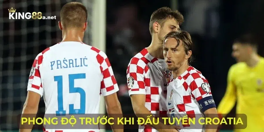 Phong độ trước khi đấu tuyển Croatia