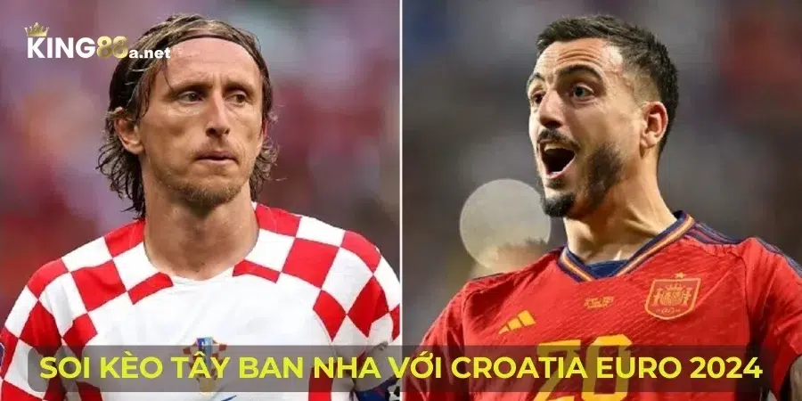Soi kèo Tây Ban Nha với Croatia Euro 2024