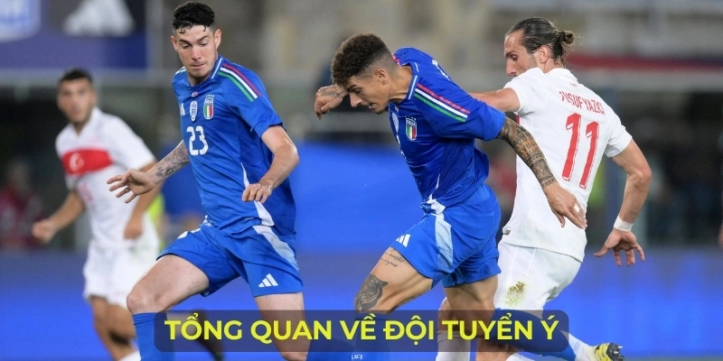 Tổng quan về đội tuyển Ý