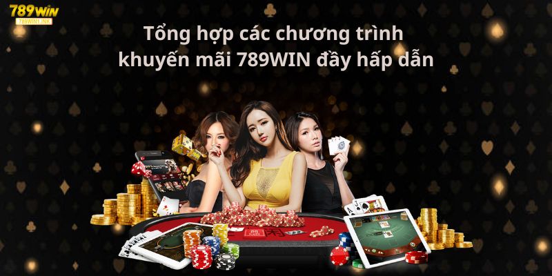 Tổng hợp các chương trình khuyến mãi 789WIN đầy hấp dẫn