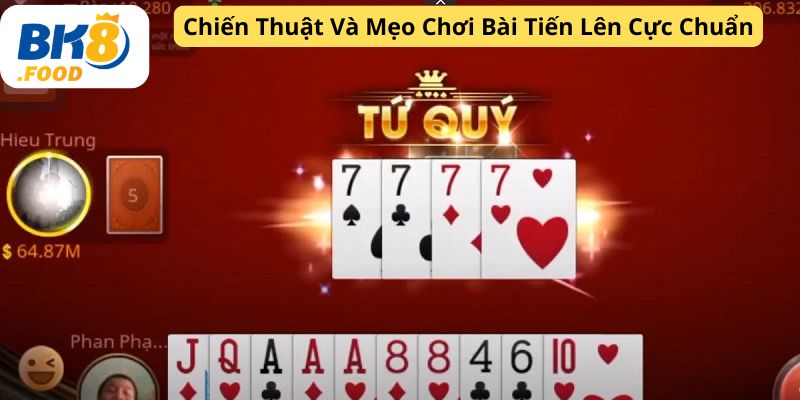 Chiến Thuật Và Mẹo Chơi Bài Tiến Lên Cực Chuẩn