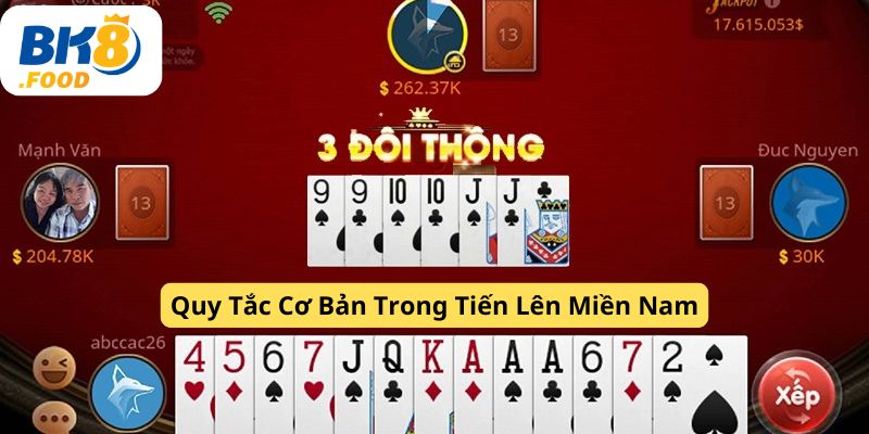 Quy Tắc Cơ Bản Trong Tiến Lên Miền Nam